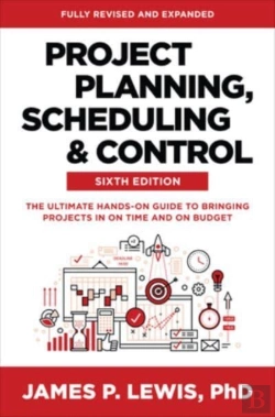 Bertrand.pt - Project Planning, Scheduling, And Control, Sixth Edition: The Ultimate Hands-On Guide To Bringing Projects In On Time And On Budget