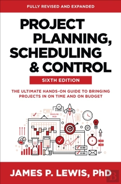 Bertrand.pt - Project Planning, Scheduling, And Control, Sixth Edition: The Ultimate Hands-On Guide To Bringing Projects In On Time And On Budget