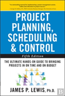 Bertrand.pt - Project Planning Scheduling And Control: The Ultimate Hands-On Guide To Bringing Projects In On Time And On Budget
