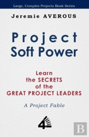 Project Soft Power - Learn The Secrets Of The Great Project Leaders