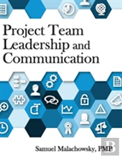 Project Team Leadership And Communication