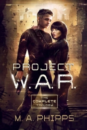 Project W.A.R. The Complete Trilogy