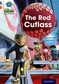 Bertrand.pt - Project X Alien Adventures: Grey Book Band, Oxford Level 13: The Red Cutlass