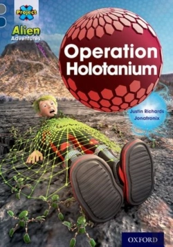 Bertrand.pt - Project X Alien Adventures: Grey Book Band, Oxford Level 14: Operation Holotanium