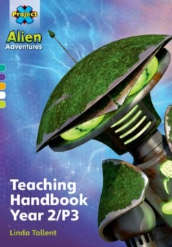 Bertrand.pt - Project X Alien Adventures: Project X Alien Adventures: Teaching Handbook Year 2/P3