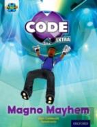 Project X Code Extra: Gold Book Band, Oxford Level 9: Code Control: Magno Mayhem