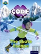 Project X Code Extra: Orange Book Band, Oxford Level 6: Big Freeze: The Skate Escape