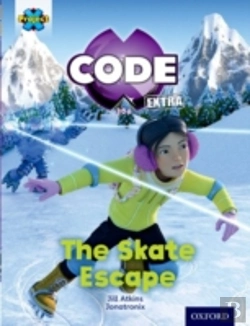 Bertrand.pt - Project X Code Extra: Orange Book Band, Oxford Level 6: Big Freeze: The Skate Escape