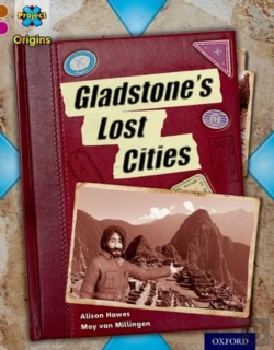 Bertrand.pt - Project X Origins: Brown Book Band, Oxford Level 10: Lost And Found: Gladstone'S Lost Cities