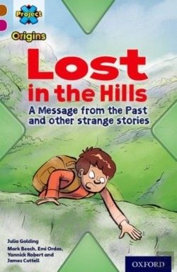 Bertrand.pt - Project X Origins: Brown Book Band, Oxford Level 10: Lost And Found: Lost In The Hills, A Message From The Past And Other Strange Stories