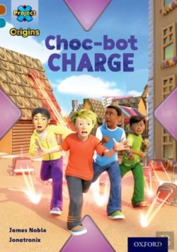 Bertrand.pt - Project X Origins: Brown Book Band, Oxford Level 9: Chocolate: Choc-Bot Charge