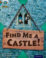 Project X Origins: Brown Book Band, Oxford Level 9: Knights And Castles: Find Me A Castle!