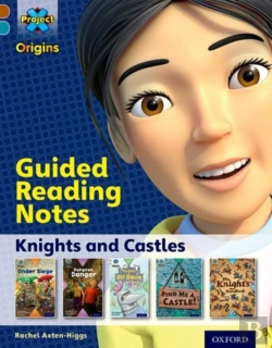 Bertrand.pt - Project X Origins: Brown Book Band, Oxford Level 9: Knights And Castles: Guided Reading Notes