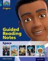 Project X Origins: Dark Blue Book Band, Oxford Level 16: Space: Guided Reading Notes