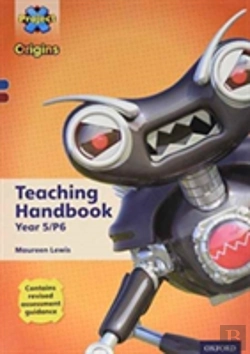 Bertrand.pt - Project X Origins: Dark Blue-Dark Red Book Bands, Oxford Levels 16-17: Teaching Handbook Year 5/P6