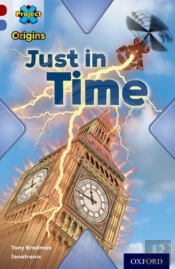 Project X Origins: Dark Red Book Band, Oxford Level 17: Time: Just In Time