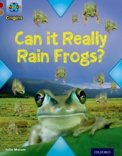 Bertrand.pt - Project X Origins: Dark Red Book Band, Oxford Level 18: Unexplained: Can It Really Rain Frogs?