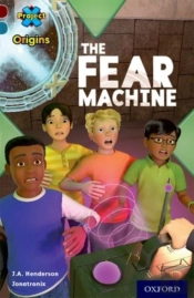 Project X Origins: Dark Red+ Book Band, Oxford Level 19: Fears And Frights: The Fear Machine
