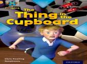 Project X Origins: Gold Book Band, Oxford Level 9: Communication: The Thing In The Cupboard