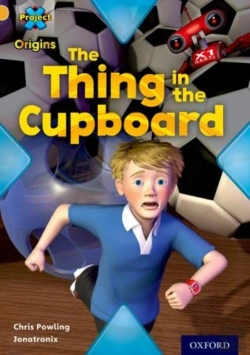 Bertrand.pt - Project X Origins: Gold Book Band, Oxford Level 9: Communication: The Thing In The Cupboard