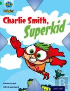 Project X Origins: Green Book Band, Oxford Level 5: Flight: Charlie Smith, Superkid