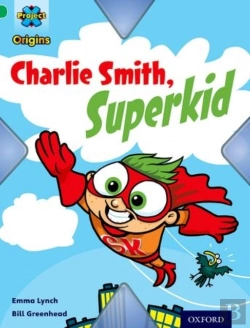 Bertrand.pt - Project X Origins: Green Book Band, Oxford Level 5: Flight: Charlie Smith, Superkid