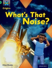 Project X Origins: Green Book Band, Oxford Level 5: Making Noise: What'S That Noise?