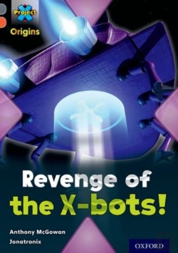 Bertrand.pt - Project X Origins: Grey Book Band, Oxford Level 13: Great Escapes: Revenge Of The X-Bots!