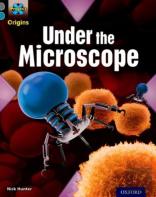 Project X Origins: Grey Book Band, Oxford Level 13: Shocking Science: Under The Microscope