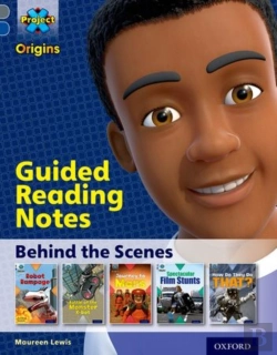 Bertrand.pt - Project X Origins: Grey Book Band, Oxford Level 14: Behind The Scenes: Guided Reading Notes