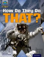 Project X Origins: Grey Book Band, Oxford Level 14: Behind The Scenes: How Do They Do That?