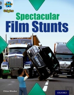 Bertrand.pt - Project X Origins: Grey Book Band, Oxford Level 14: Behind The Scenes: Spectacular Film Stunts