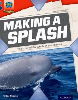 Bertrand.pt - Project X Origins: Grey Book Band, Oxford Level 14: In The News: Making A Splash