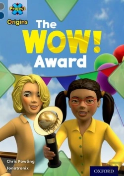 Bertrand.pt - Project X Origins: Grey Book Band, Oxford Level 14: In The News: The Wow! Award