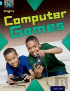 Project X Origins: Light Blue Book Band, Oxford Level 4: Toys And Games: Computer Games