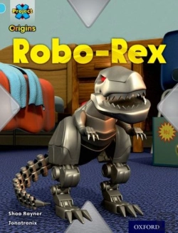 Bertrand.pt - Project X Origins: Light Blue Book Band, Oxford Level 4: Toys And Games: Robo-Rex