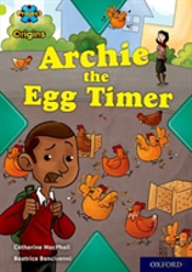 Project X Origins: Lime Book Band, Oxford Level 11: Archie The Egg Timer
