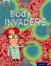 Project X Origins: Orange Book Band, Oxford Level 6: Invasion: Body Invaders