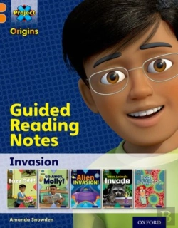 Bertrand.pt - Project X Origins: Orange Book Band, Oxford Level 6: Invasion: Guided Reading Notes
