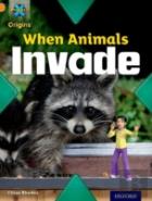 Project X Origins: Orange Book Band, Oxford Level 6: Invasion: When Animals Invade