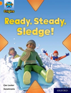Bertrand.pt - Project X Origins: Orange Book Band, Oxford Level 6: Ready, Steady, Sledge!