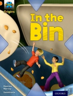 Bertrand.pt - Project X Origins: Orange Book Band, Oxford Level 6: What A Waste: In The Bin