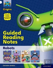 Project X Origins: White Book Band, Oxford Level 10: Robots: Guided Reading Notes
