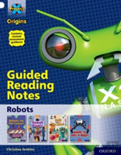 Bertrand.pt - Project X Origins: White Book Band, Oxford Level 10: Robots: Guided Reading Notes