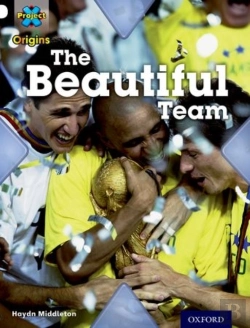 Bertrand.pt - Project X Origins: White Book Band, Oxford Level 10: Working As A Team: The Beautiful Team