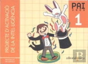 Projecte D'Activació De La Intel·Ligència. 1 Primària. Pai 2000