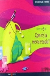 Projecte Escala De Cargol, Com Es La Meva Escola?, Educacio Infantil, 3 Anys