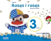 Projecte Roses I Roses. Educació Infantil. 3 Anys