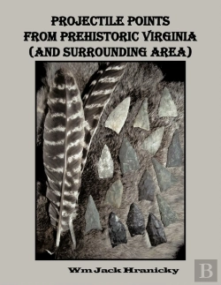 Bertrand.pt - Projectile Points From Prehistoric Virginia (And Surrounding Area)