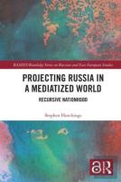 Projecting Russia In A Mediatized World